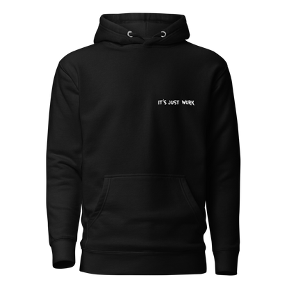 Black "Its Just Work" hooded sweatshirt