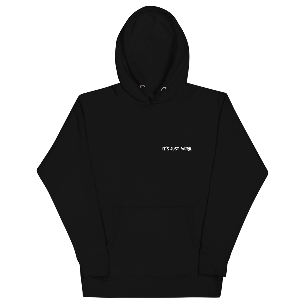 Black "Its Just Work" hooded sweatshirt