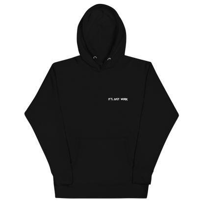 Black "Its Just Work" hooded sweatshirt