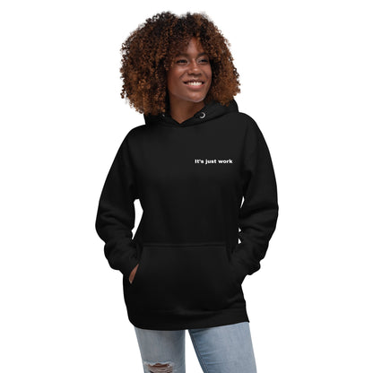 Black "Its Just Work" hooded sweatshirt